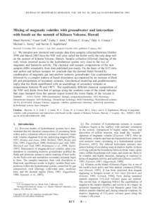 JOURNAL OF GEOPHYSICAL RESEARCH, VOL. 108, NO. B1, 2028, doi:[removed]2001JB001594, 2003  Mixing of magmatic volatiles with groundwater and interaction with basalt on the summit of Kilauea Volcano, Hawaii Shaul Hurwitz,1 