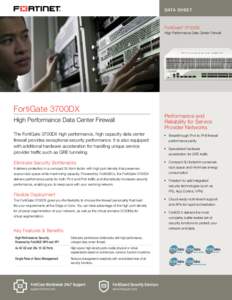 DATA SHEET  FortiGate® 3700DX High Performance Data Center Firewall  FortiGate 3700DX