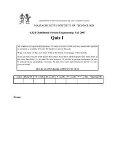 Department of Electrical Engineering and Computer Science  MASSACHUSETTS INSTITUTE OF TECHNOLOGYDistributed System Engineering: FallQuiz I