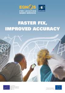 FASTER FIX, IMPROVED ACCURACY Precise navigation, powered by Europe