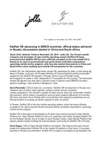* For release on November 29, 2016, 10am EET *  Sailfish OS advancing in BRICS countries: official status achieved in Russia, discussions started in China and South Africa Slush 2016, Helsinki, Finland, November 29, 2016