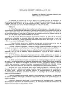 RESOLUÇÃO CNE/CEB Nº 1, DE 5 DE JULHO DE 2000 Estabelece as Diretrizes Curriculares Nacionais para a Educação e Jovens e Adultos.