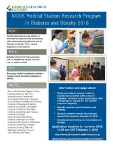 NIDDK Medical Student Research Program in Diabetes and Obesity 2016 WHAT: Conduct laboratory-based, clinical, or translational research under the direction of an established scientist in the area of