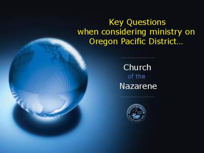 Key Questions when considering ministry on Oregon Pacific District… Church of the