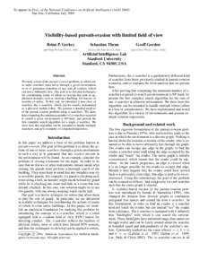 To appear in Proc. of the National Conference on Artificial Intelligence (AAAI[removed]San Jose, California, July 2004 Visibility-based pursuit-evasion with limited field of view Brian P. Gerkey [removed]