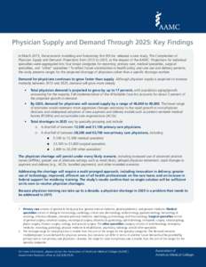 Physician Supply and Demand Through 2025: Key Findings In March 2015, the economic modeling and forecasting firm IHS Inc. released a new study, The Complexities of Physician Supply and Demand: Projections from 2013 to 20