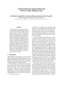 A Hybrid Method for Opinion Finding Task (KUNLP at TREC 2008 Blog Track) Linh Hoang, Seung-Wook Lee, Gumwon Hong, Joo-Young Lee, Hae-Chang Rim Natural Language Processing Lab., Korea University (linh,swlee,gwhong,jylee,r