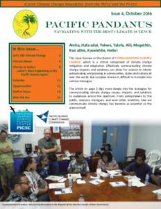 A Joint Climate Change Newsletter from the PICCC and the PI-CSC  Issue 4, October 2016 Pacific Pandanus Navigating with the best climate sciencE