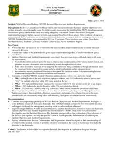 Date: April 8, 2016 Subject: Wildfire Decision Making – WFDSS Incident Objectives and Incident Requirements Background: In 2014, examination of wildland fire incident decisions revealed that most incident objectives we