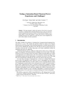 Testing a Saturation-Based Theorem Prover: Experiences and Challenges? Giles Reger1 , Martin Suda2 , and Andrei Voronkov1,3,4 1  3