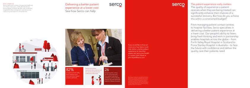 Serco in Healthcare Serco’s healthcare business is the specialist healthcare arm of Serco Group plc, a FTSE 250 international service delivery company. We offer care-coordination, integrated facilities management, busi