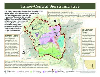 Tahoe-Central Sierra Initiative The Tahoe-Central Sierra Resilient Forest Initiative (TCSI) brings together innovative approaches to increase the pace and scale of restoration across the watersheds of the Central Sierra 