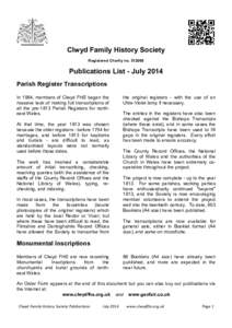 Clwyd Family History Society Registered Charity no[removed]Publications List - July 2014 Parish Register Transcriptions In 1984, members of Clwyd FHS began the