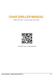CHAR GRILLER MANUAL WWRG-41PDF-CGM | 17 Jul, 2016 | 24 Pages | Size 1,118 KB COPYRIGHT 2016, ALL RIGHT RESERVED  Char Griller Manual - WWRG-41PDF-CGM PDF File