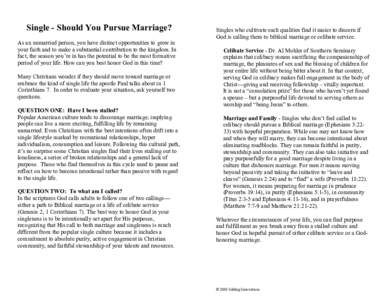 Single - Should You Pursue Marriage? As an unmarried person, you have distinct opportunities to grow in your faith and to make a substantial contribution to the kingdom. In fact, the season you’re in has the potential 