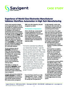 CASE STUDY  Experience of World-Class Electronics Manufacturer Validates Workflow Automation in High Tech Manufacturing (BPM), back office integration, and yield Factory control automation strategies