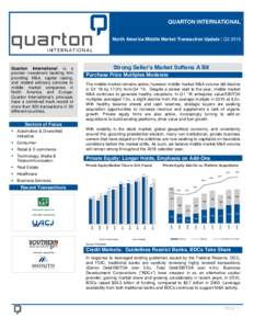 QUARTON INTERNATIONAL North America Middle Market Transaction Update | Q2 2016 Quarton International is a premier investment banking firm providing M&A, capital raising,