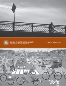 BICYCLE TRANSPORTATION ALLIANCE OPENING MINDS AND ROADS TO BICYCLING ANNUAL REPORT 2007  LETTER FROM THE EXECUTIVE DIRECTOR