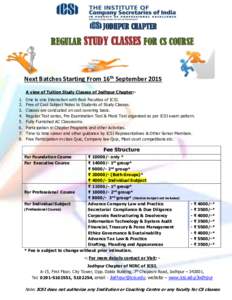 JODHPUR CHAPTER  REGULAR STUDY CLASSES FOR CS COURSE Next Batches Starting From 16th September 2015 A view of Tuition Study Classes of Jodhpur Chapter:1.