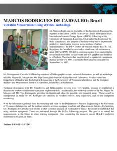 MARCOS RODRIGUES DE CARVALHO: Brazil Vibration Measurement Using Wireless Technology. Mr. Marcos Rodrigues de Carvalho, of the Instituto de Pesquisas Energeticas e Nucleares (IPEN) in São Paulo, Brazil participated in a