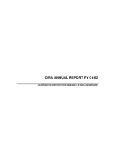 CIRA ANNUAL REPORT FY[removed]COOPERATIVE INSTITUTE FOR RESEARCH IN THE ATMOSPHERE Cover Photo (Marilyn Watson): CIRA Building, west view, CSU Foothills Campus