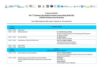 Program	
  Schedule	
   st The	
  1 	
  Southeast	
  Asia	
  Regional	
  Climate	
  Downscaling	
  (SEACLID)/	
  	
   CORDEX	
  Southeast	
  Asia	
  Workshop	
   	
  
