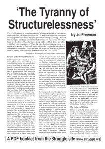 ‘The Tyranny of Structurelessness’ The ‘The Tyranny of Structurelessness’ of first published in 1970 to address the need for organisation in the US women’s liberation movement