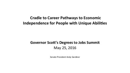 Cradle	to	Career	Pathways	to	Economic	  Independence	for	People	with	Unique	Abili<es 