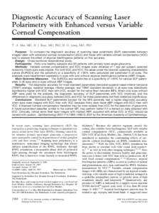 Diagnostic Accuracy of Scanning Laser Polarimetry with Enhanced versus Variable Corneal Compensation T. A. Mai, MD, N. J. Reus, MD, PhD, H. G. Lemij, MD, PhD Purpose: To compare the diagnostic accuracy of scanning laser 