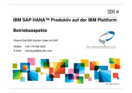 Microsoft PowerPoint - IBM SAP HANA produktiv IMCC_2013.ppt [Kompatibilitätsmodus]