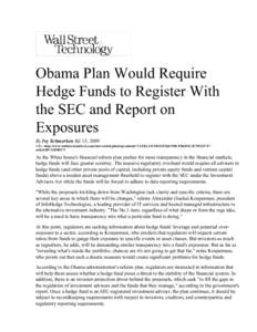 Obama Plan Would Require Hedge Funds to Register With the SEC and Report on Exposures By Ivy Schmerken Jul 15, 2009