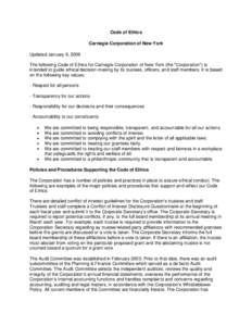 Code of Ethics Carnegie Corporation of New York Updated January 9, 2009 The following Code of Ethics for Carnegie Corporation of New York (the 