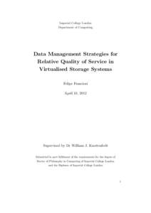 Imperial College London Department of Computing Data Management Strategies for Relative Quality of Service in Virtualised Storage Systems