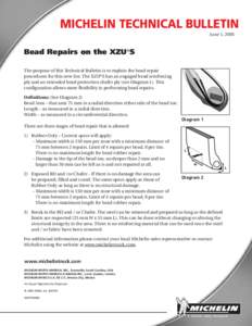 MICHELIN TECHNICAL BULLETIN June 1, 2005 Bead Repairs on the XZU®S The purpose of this Technical Bulletin is to explain the bead repair procedures for this new tire. The XZU®S has an engaged bead reinforcing