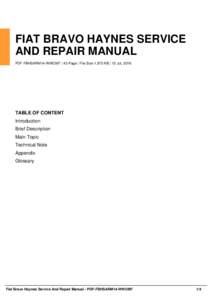 FIAT BRAVO HAYNES SERVICE AND REPAIR MANUAL PDF-FBHSARM14-WWOM7 | 43 Page | File Size 1,870 KB | 13 Jul, 2016 TABLE OF CONTENT Introduction