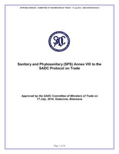 APPROVED VERSION – COMMITTEE OF THE MINISTERS OF TRADE - 17 JulySADC/CMTSanitary and Phytosanitary (SPS) Annex VIII to the SADC Protocol on Trade  Approved by the SADC Committee of Ministers of Tr