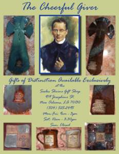 The Cheerful Giver  Gifts of Distinction Available Exclusively at the Seelos Shrine Gift Shop 919 Josephine St.