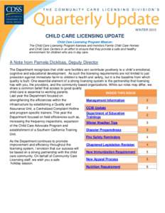 WINTERCHILD CARE LICENSING UPDATE Child Care Licensing Program Mission: The Child Care Licensing Program licenses and monitors Family Child Care Homes and Child Care Centers in an effort to ensure that they provid