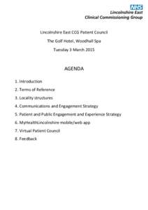 Lincolnshire East CCG Patient Council The Golf Hotel, Woodhall Spa Tuesday 3 March 2015 AGENDA 1. Introduction