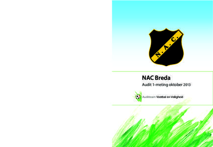 NAC Breda Audit 1-meting oktober 2013 Auditteam Voetbal en Veiligheid In opdracht van Het Auditteam Voetbal en Veiligheid