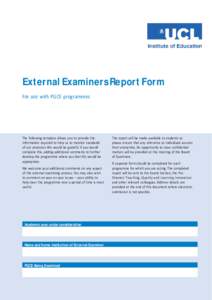 External Examiners Report Form For use with PGCE programmes The following template allows you to provide the information required to help us to monitor standards of our provision. We would be grateful if you would
