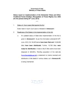 Government of India Ministry of Tribal Affairs Status report on implementation of the Scheduled Tribes and Other Traditional Forest Dwellers (Recognition of Forest Rights) Act, 2006 [for the period ending 30th June, 2013