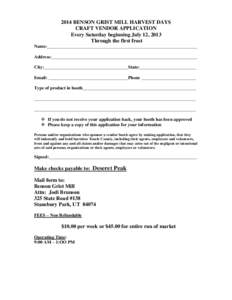 2014 BENSON GRIST MILL HARVEST DAYS CRAFT VENDOR APPLICATION Every Saturday beginning July 12, 2013 Through the first frost Name:__________________________________________________________________ Address:________________