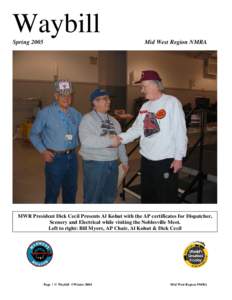 Waybill Spring 2005 Mid West Region NMRA  MWR President Dick Cecil Presents Al Kohut with the AP certificates for Dispatcher,