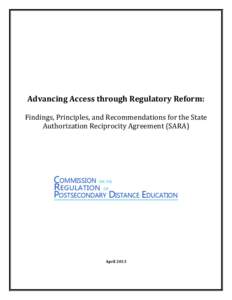 Advancing Access through Regulatory Reform: Findings, Principles, and Recommendations for the State Authorization Reciprocity Agreement (SARA) April 2013