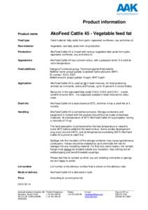 Product information Product name AkoFeed Cattle 45 - Vegetable feed fat  Feed type