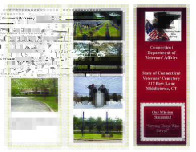 Directions to the Cemetery The State Veterans’ Cemetery is located at 317 Bow Lane, Middletown, CTFrom Interstate 91 South: Take Exit 22S (Route 9) off I91 South