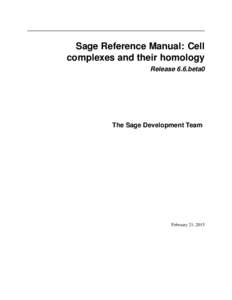Sage Reference Manual: Cell complexes and their homology Release 6.6.beta0 The Sage Development Team