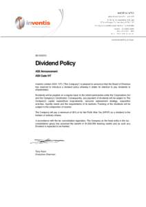 Dividend Policy ASX Announcement ASX Code: IVT Inventis Limited (ASX: IVT) (“The Company”) is pleased to announce that the Board of Directors