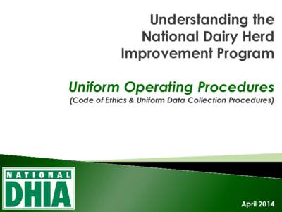 Understanding the National Dairy Herd Improvement Program Uniform Operating Procedures (Code of Ethics & Uniform Data Collection Procedures)